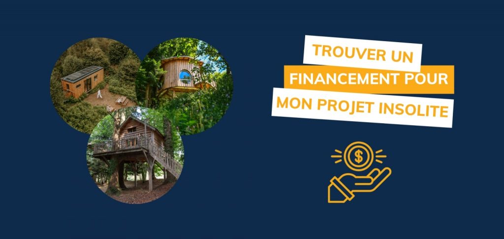 Trouver un financement pour son projet d'hébergement insolite