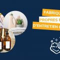 Fabriquer ses propres produits d'entretien et d'hygiène