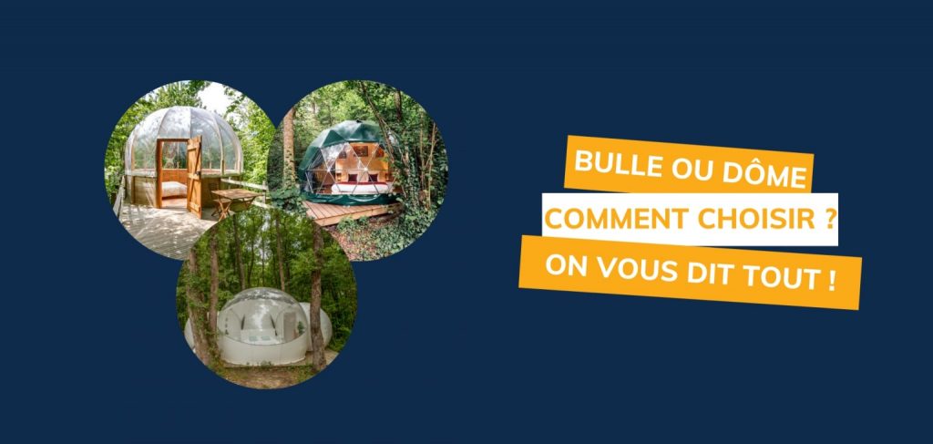 Bulle ou dôme, comment choisir ?